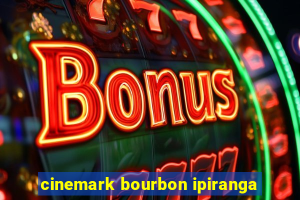 cinemark bourbon ipiranga